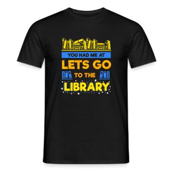 You had me at Library Reading Read Book Bookworm - Men's T-Shirt - black - Front - AI Model Male 178 light (178cm)