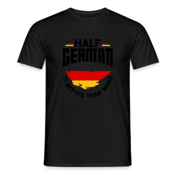 German Germany German Flag Half German Is Better - Männer T-Shirt - Schwarz - Vorne - AI Model Male 178 light (178cm)