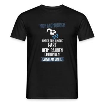 Montag Arbeit Schule Dusche Morgenmuffel Humor - Männer T-Shirt - Schwarz - Vorne - AI Model Male 178 light (178cm)