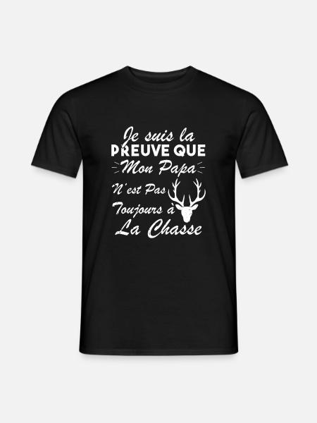 la preuve que mon papa pas toujours chasse - T-shirt homme - noir