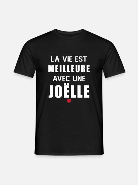 Humour Joëlle la vie est meilleure avec Joëlle - T-shirt homme - noir
