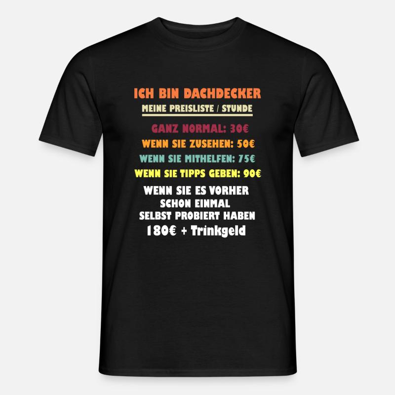Ich bin DACHDECKER Preisliste - Männer T-Shirt - Schwarz
