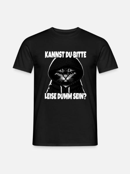 Spruch Lustig Katze Kannst du leise dumm sein? - Männer T-Shirt - Schwarz