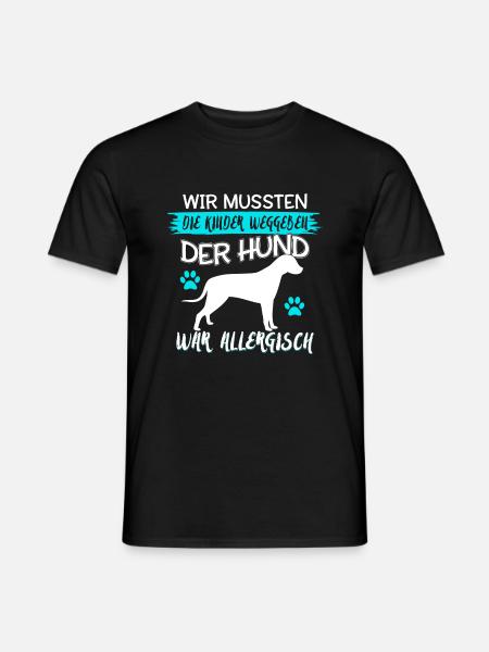Wir mussten die Kinder weggeben, Hund allergisch - Männer T-Shirt - Schwarz