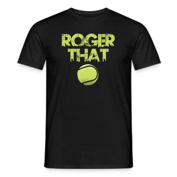 Tennisspieler Spruch Roger That Tennisball - Männer T-Shirt - Schwarz - Vorne - AI Model Male 178 light (178cm)