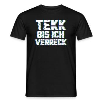 Tekk bis ich verreck Hardtekk Musik Techno - Männer T-Shirt - Schwarz - Vorne - AI Model Male 178 light (178cm)