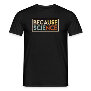 Chemistry Student Chemistry Teacher Saying Because Science - Men's T-Shirt - black - Front - AI Model Male 178 light (178cm)