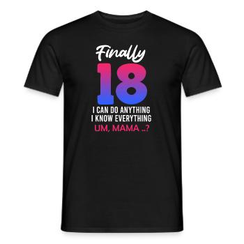 Finally 18 - I can do everything mom? 18 years - Men's T-Shirt - black - Front - AI Model Male 178 light (178cm)
