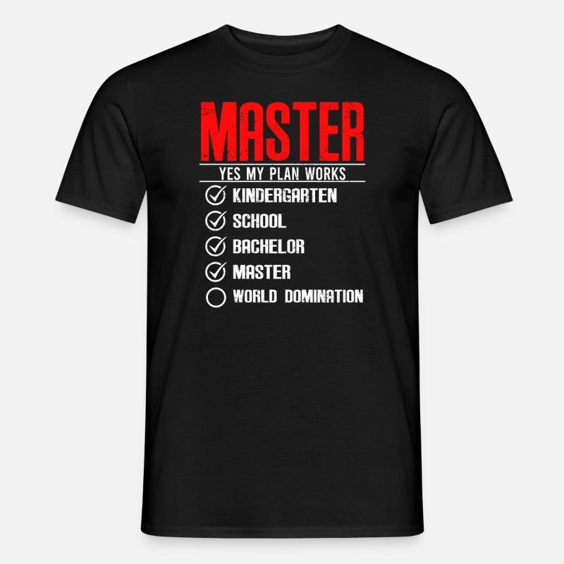 Erst Master dann Weltherrschaft Master Abschluss - Männer T-Shirt - Schwarz