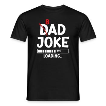 Bad Dad Joke Loading schlechte Papa Witze - Männer T-Shirt - Schwarz - Vorne - AI Model Male 178 light (178cm)