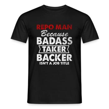 Delessed Quote Repo man because Badass Taker under - Men's T-Shirt - black - Front - AI Model Male 178 light (178cm)
