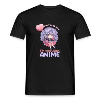 Can't Hear You I'm Watching Anime I Manga Girl - Männer T-Shirt - Schwarz - Vorne - AI Model Male 178 light (178cm)