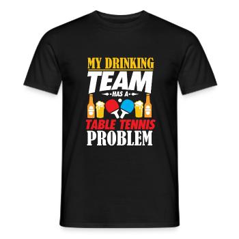 My Drinking Team Has A Table Tennis Problem Shirt - Men's T-Shirt - black - Front - AI Model Male 178 light (178cm)