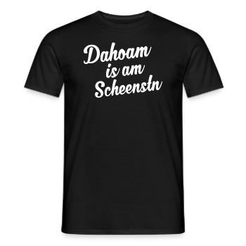 Bayerischer Spruch Dahoam Is Am Scheenstn Lustig - Männer T-Shirt - Schwarz - Vorne - AI Model Male 178 light (178cm)