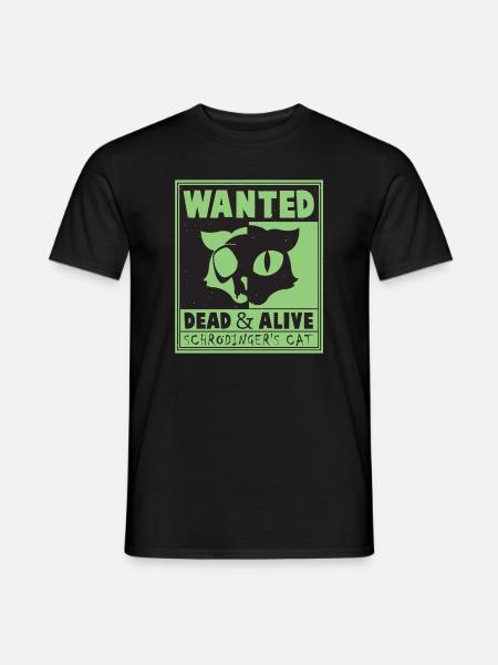 Schrodingers Cat Wanted Physique morte et vivante - T-shirt homme - noir