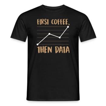 Zuerst Kaffee, dann Daten - Männer T-Shirt - Schwarz - Vorne - AI Model Male 178 light (178cm)