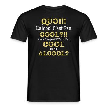 Quoi L'alcool C'est Pas Cool Humour Alcool - T-shirt homme - noir - Devant - AI Model Male 178 light (178cm)