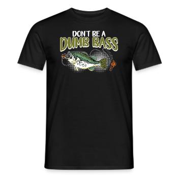 Angler Fischer Geschenkidee Don't Be A Dumb Bass - Männer T-Shirt - Schwarz - Vorne - AI Model Male 178 light (178cm)