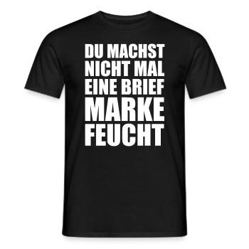 Du machst nicht mal eine Briefmarke feucht - Männer T-Shirt - Schwarz - Vorne - AI Model Male 178 light (178cm)