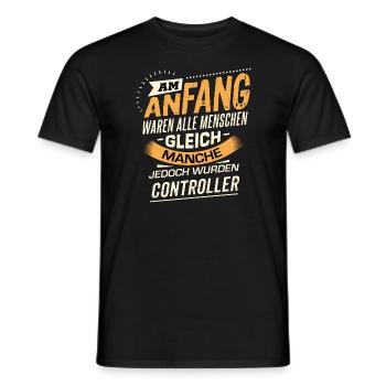 Am Anfang Controller RAHMENLOS Berufe Jobs - Männer T-Shirt - Schwarz - Vorne - AI Model Male 178 light (178cm)