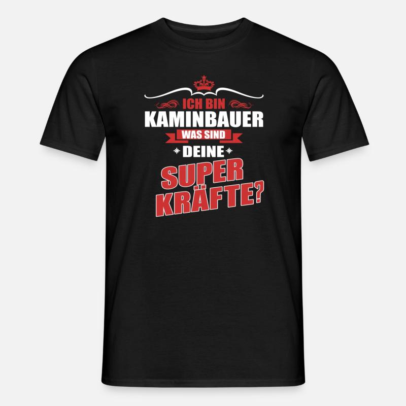 KAMINBAUER-Superkräfte GESCHENK - Männer T-Shirt - Schwarz