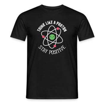 Think like a Proton Stay Positive Funny Science - Männer T-Shirt - Schwarz - Vorne - AI Model Male 178 light (178cm)