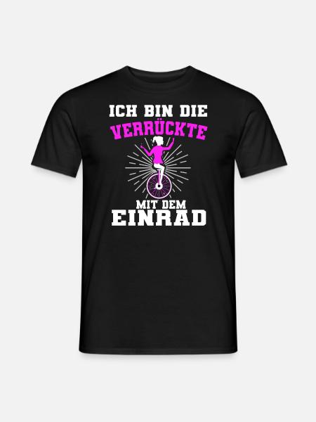 Lustiges Einrad Mädchen Einradfahren Spruch - Männer T-Shirt - Schwarz