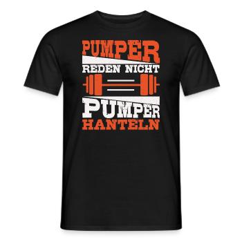 Pumper Reden Nicht Pumper Hanteln Fitness Spruch - Männer T-Shirt - Schwarz - Vorne - AI Model Male 178 light (178cm)