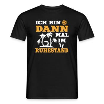 Ich bin dann mal im Ruhestand Rentner Rente Spruch - Männer T-Shirt - Schwarz - Vorne - AI Model Male 178 light (178cm)