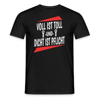 Party Humor Voll Ist Toll Und Dicht Ist Pflicht - Männer T-Shirt - Schwarz - Vorne - AI Model Male 178 light (178cm)