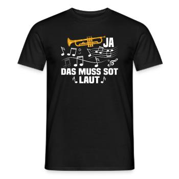 Ja Das Muss So Laut Trompete Trompeter - Männer T-Shirt - Schwarz - Vorne - AI Model Male 178 light (178cm)