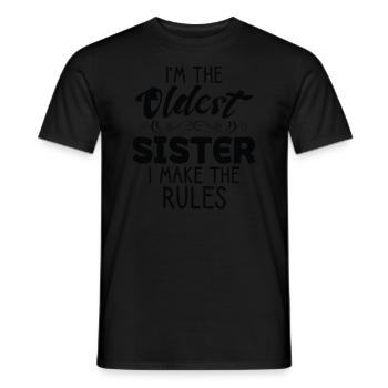 I am the oldest sister. I do the - Men's T-Shirt - black - Front - AI Model Male 178 light (178cm)