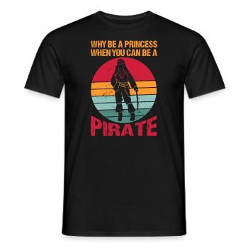 Why be a princess when you are a pirate - Men's T-Shirt - black - Front - AI Model Male 178 light (178cm)