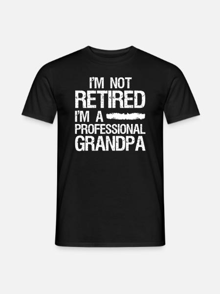 I'm not retired I'm a - Men's T-Shirt - black