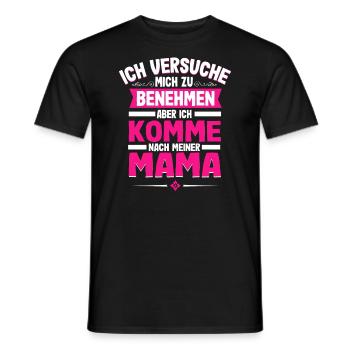 Ich Versuche Mich Zu Benehmen Aber Ich Komme Nach - Männer T-Shirt - Schwarz - Vorne - AI Model Male 178 light (178cm)