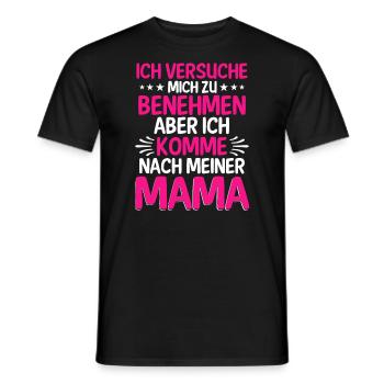 Ich Versuche Mich Zu Benehmen Aber Ich Komme Nach - Männer T-Shirt - Schwarz - Vorne - AI Model Male 178 light (178cm)