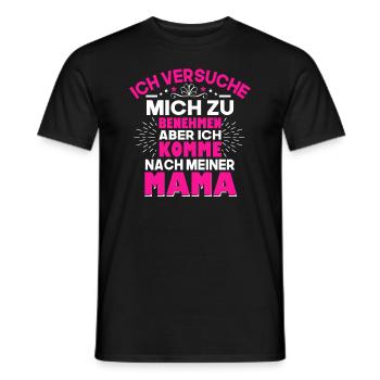 Ich Versuche Mich Zu Benehmen Aber Ich Komme Nach - Männer T-Shirt - Schwarz - Vorne - AI Model Male 178 light (178cm)