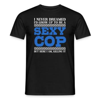 Ich Habe Nie Davon Geträumt, Ein Sexy Polizist Zu - Männer T-Shirt - Schwarz - Vorne - AI Model Male 178 light (178cm)