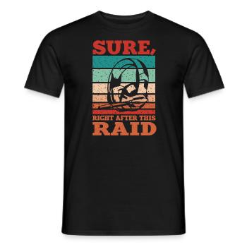 Surely right after this raid gaming MMORPG gamer - Men's T-Shirt - black - Front - AI Model Male 178 light (178cm)