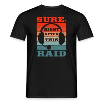 Bien sûr, juste après ce raid mmorpg de jeu - T-shirt homme - noir - Devant - AI Model Male 178 light (178cm)