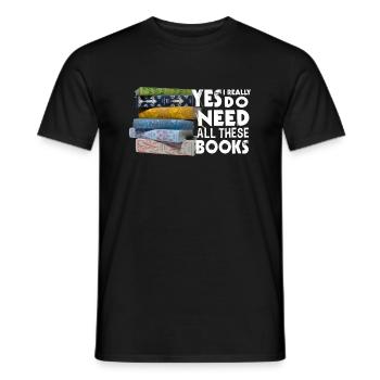 Ja, Ich Brauche Wirklich All Diese Bücher - Männer T-Shirt - Schwarz - Vorne - AI Model Male 178 light (178cm)