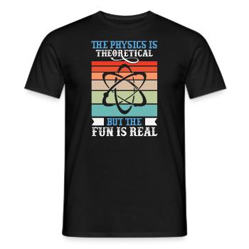 The physics is theoretical, but the fun is - Men's T-Shirt - black - Front - AI Model Male 178 light (178cm)