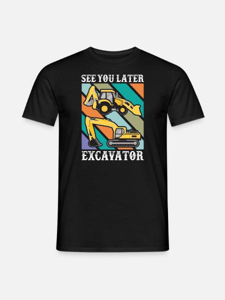 Wir Sehen Uns Später Bagger Lustiger Kleinkind - Männer T-Shirt - Schwarz