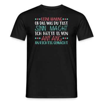 Ironie Sprüche Für Die Arbeit Keine Ahnung Ob Das - Männer T-Shirt - Schwarz - Vorne - AI Model Male 178 light (178cm)