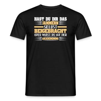 Sarkastischer Spruch Hast Du Dir Das Jammern - Männer T-Shirt - Schwarz - Vorne - AI Model Male 178 light (178cm)