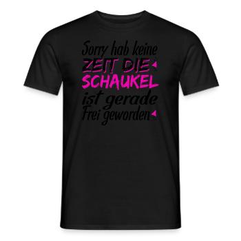 Sorry Keine Zeit Die Schaukel Ist Frei Geworden - Männer T-Shirt - Schwarz - Vorne - AI Model Male 178 light (178cm)