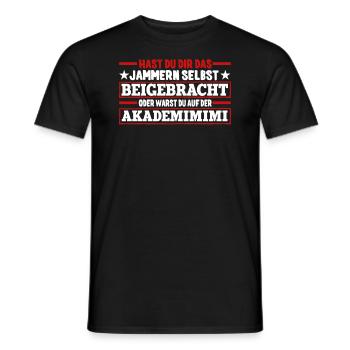 Hast Du Dir Das Jammern Selbst Beigebracht - Männer T-Shirt - Schwarz - Vorne - AI Model Male 178 light (178cm)