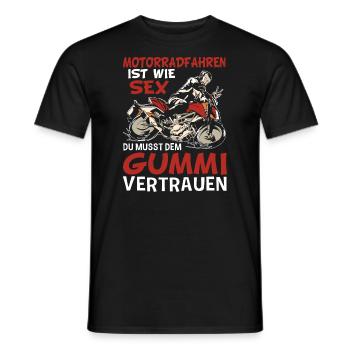 Motorradfahren Ist Wie Sex Du Musst Dem Gummi - Männer T-Shirt - Schwarz - Vorne - AI Model Male 178 light (178cm)