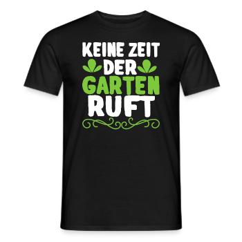 Keine Zeit Der Garten Ruft Gärtner Spruch Gärtnern - Männer T-Shirt - Schwarz - Vorne - AI Model Male 178 light (178cm)