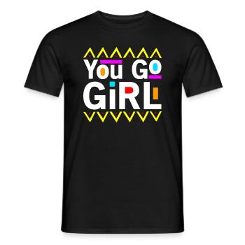 You go girl slogan design - Men's T-Shirt - black - Front - AI Model Male 178 light (178cm)